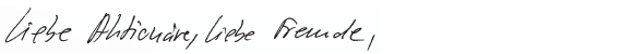 "Liebe Aktion&auml;re, liebe Freunde" (Handschrift)